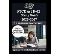 FTCE Art K-12 Study Guide 2026-2027: Your Personal Exam Coach