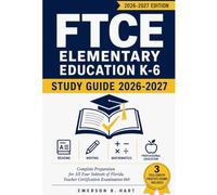 FTCE Elementary Education K-6 Study Guide 2026-2027: Complete Preparation for All Four Subtests of Florida Teacher Certification Examination 060