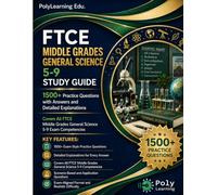 FTCE Middle Grades General Science 5-9 Study Guide: 1500+ Practice Questions with Answers and Detailed Explanations: Covers All FTCE Middle Grades ... (FTCE Certification Examinations Prep)