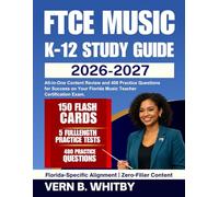 FTCE Music K-12 Study Guide 2026-2027: All-in-One Content Review and 400 Practice Questions for Success on Your Florida Music Teacher Certification Exam.