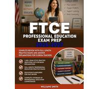 FTCE Professional Education Exam Prep 2026-2027: Complete Review with Full-Length Practice Exams and Answer Explanations for Florida Teachers