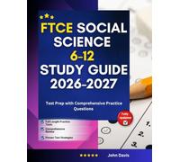 FTCE Social Science 6-12 Study Guide 2026-2027: Test Prep with Comprehensive Practice Questions