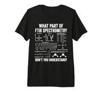 FTIR Fourier-Transform Infrared Spectroscopy Understand Premium T-Shirt