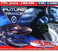 FTU pres. Cream (Future Trance United) - You Came