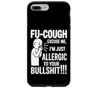 Fu Cough Excuse Me Im Allergic To Your Bullshit Funny Case for iPhone 7 Plus/8 Plus