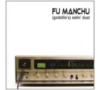 Fu Manchu - (Godzilla's) Eatin' Dust