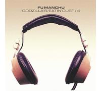Fu Manchu - Godzilla☐S/Eatin☐ Dust +4 [VINYL]