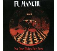 Fu Manchu - No One Rides For Free