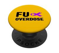 FU Overdose Awareness Shirt - Fu Addiction Awareness PopSockets Adhesive PopGrip