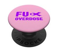 FU Overdose Awareness Shirt - FU Addiction Awareness PopSockets Adhesive PopGrip