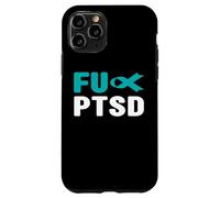 FU PTSD Shirt - Post Traumatic Stress Disorder Awareness Case for iPhone 11 Pro
