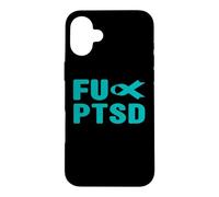 Fu PTSD Shirt - Post Traumatic Stress Disorder Awareness Case for iPhone 16 Plus