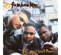 Fu-Schnickens - F.U.Don'T Take It Personal