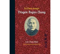Fu Zhen Song's Dragon Bagua Zhang