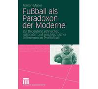 Fuball als Paradoxon der Moderne : Zur Bedeutung ethnischer, nationaler und<|