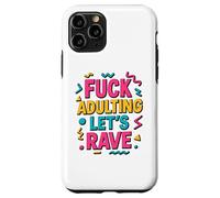 Fuck Adulting Lets Rave - Funny 90s House Music Case for iPhone 11 Pro