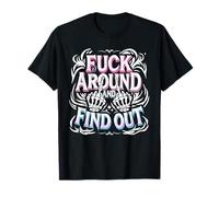 Fuck Around and Find Out | F Around And Find Out T-Shirt