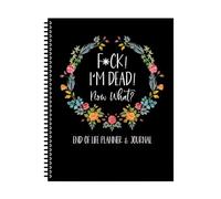 Fuck I'M Dead, End Of Life Planner Funny Notebook Book Notepad I'M Dead Now What Book Planner End Of Life Planner Organizer Notebook for Possessions, Business Affairs, and Final Wishes