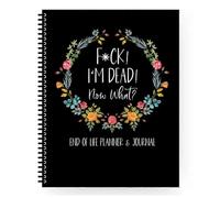 Fuck I'M Dead, End Of Life Planner, I'M Dead Now What Book Planner, Workbook Organizer Notebook Funeral Planning