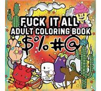 Fuck It All Adult Coloring Book