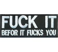 FUCK IT, bevor it fucks you Chopper Punk Heavy Metal Biker Rocker Iron on Patch Badge