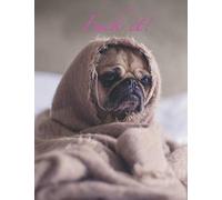 Fuck it!: Funny grumpy Pug dog in bed with quote "Fuck it!" notebook or planner, diary 100 pages 7.44" x 9.69"- Ideal gift