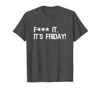 Fuck it, its Friday Funny Offensive Saying Weekend Quote T-Shirt, Men, Dark Heather Grey, 3X-Large