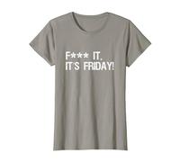 Fuck it, its Friday Funny Offensive Saying Weekend Quote T-Shirt, Women, Slate Grey, Small