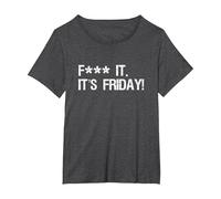 Fuck it, its Friday Funny Offensive Saying Weekend Quote T-Shirt, Women's Plus, Dark Heather Grey, 1X