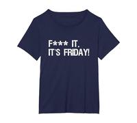 Fuck it, its Friday Funny Offensive Saying Weekend Quote T-Shirt, Women's Plus, Navy Blue, 1X
