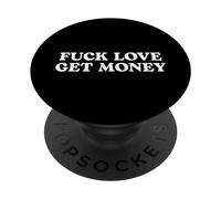 fuck love get money PopSockets Swappable PopGrip