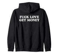 fuck love get money Zip Hoodie