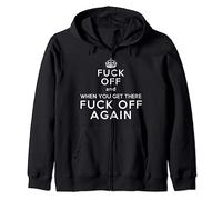 Fuck Off Get There Fuck Off Again Sarcastic Funny Zip Hoodie