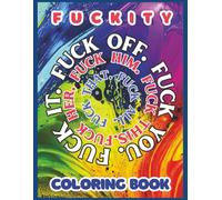 Fuck Off, I'm Coloring: Laugh, Curse, and Color: 30 Outrageously Rude Coloring Pages for Stressed-Out Adults (Funny Activity Book, Adult Coloring ... Humor, Savage Quotes, Hilarious Gift Idea)