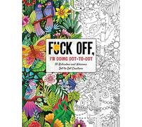 Fuck Off, I'm Doing Dot-to-Dot: 50 Ridiculous and Hilarious Dot to Dot Creations (Fuck Off I'm Coloring)