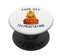 Fuck Off I'm Meditating Meditation Meme Buddha Adult Humor PopSockets Adhesive PopGrip