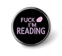 Fuck Off I'm Reading Round Brooch Cute Pin Badges Decoration Jewellery for Men Women Metal Lapel Pins