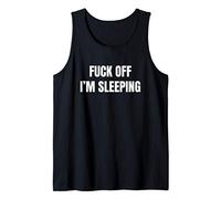 Fuck Off I'm Sleeping Tank Top