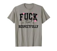 Fuck That Respectfully Setting Boundaries Standards Cutesy T-Shirt