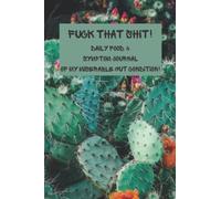 Fuck That Shit!: Daily food sensitivity journal and symptom log for diverticulitis, IBS, intolerances and other digestive issues (cactus cover)