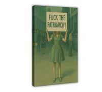 Fuck The Patriarchy Poster - Feminist Protest Canvas Poster Bedroom Decor Landscape Office Room Decor Gift 08x12inch(20x30cm)