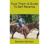 Fuck Them: A Guide To Self Reliance