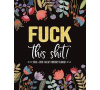 Fuck This Shit 2026-2030 Sweary Monthly Planner: Funny Organizer for Tired-Ass Women with Cuss Word Quotes, Two-Page Calendars, To Do Lists, U.S. Holidays, and the Perfect Gift for Sarcastic People