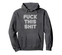 FUCK THIS SHIT Pullover Hoodie