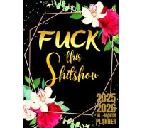 Fuck this Shitshow: 18-Month Planner For Women | 18 Months Academic Year Calendar Monthly Planner July to December Schedule College Student with Funny ... Stylish Floral Design | Large Print 8.5 x 11