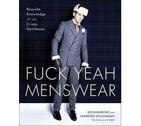 Fuck Yeah Menswear: Bespoke Knowledge for the Crispy Gentleman