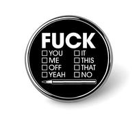 Fuck You Me Off Yeah It This That No Funny Round Badge Brooch Pin Button Print Lapel Tie Pins Decoration for Men Women
