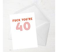 Fuck You're 40 Greetings Card - Large Card