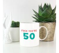 Fuck You're 50 Mug