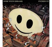 FUCKED UP - Dose Your Dreams